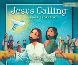 Jesus Calling Bible Storybook by Sarah Young