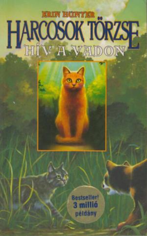 Hív a vadon by Erin Hunter