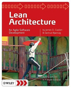 Lean Architecture: For Agile Software Development by James O. Coplien, Gertrud Bjørnvig