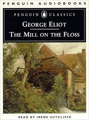 The Mill On The Floss by George Eliot