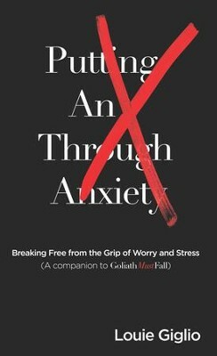 Putting An X through Anxiety by Louie Giglio