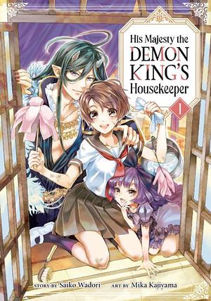 His Majesty the Demon King's Housekeeper, Vol. 1 by Saiko Wadori, Mika Kajiyama