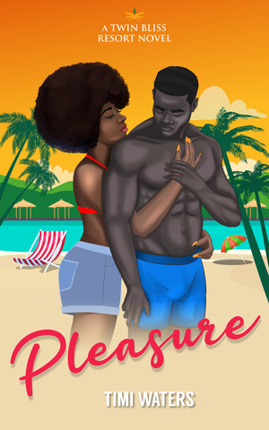 Pleasure (A Twin Bliss Resort Novel) by Timi Waters