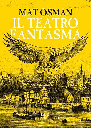 Il teatro fantasma by Mat Osman