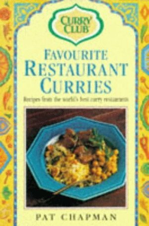 The Curry Club Favourite Restaurant Curries by Pat Chapman