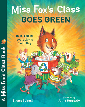Miss Fox's Class Goes Green by Eileen Spinelli