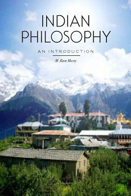 Indian Philosophy: An Introduction by M. Ram Murty