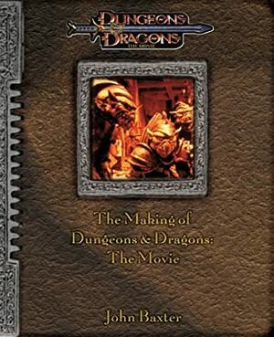 The Making of Dungeons & Dragons: the Movie by John Baxter