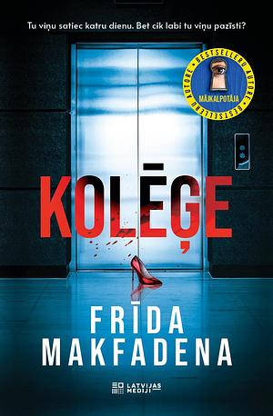 Kolēģe by Freida McFadden, Anna Šēfere, Frīda Makfadena