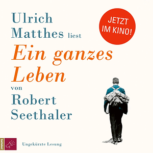 Ein ganzes Leben by Robert Seethaler