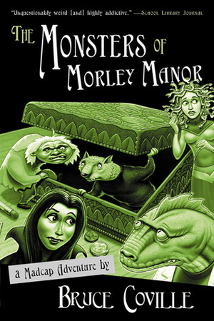 The Monsters of Morley Manor: A Madcap Adventure by Bruce Coville
