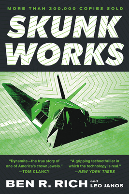 Skunk Works: A Personal Memoir of My Years at Lockheed by Leo Janos, Ben R. Rich