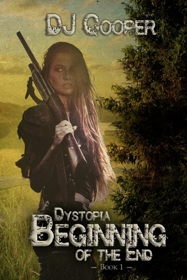 Dystopia: Beginning of the End by D. J. Cooper, Dj Cooper