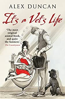 It's a Vet's Life by Alex Duncan