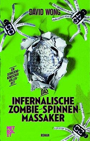 Das infernalische Zombie-Spinnen-Massaker by David Wong
