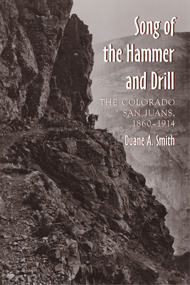 Song of the Hammer and Drill by Duane a. Smith