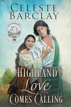 Highland Love Comes Calling by Celeste Barclay