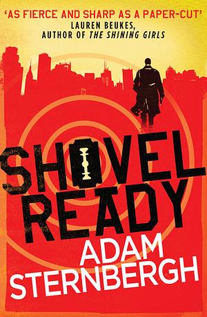 Shovel Ready by Adam Sternbergh