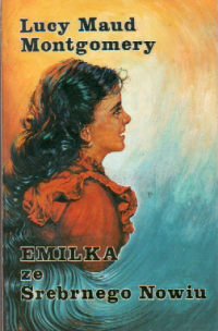 Emilka ze Srebrnego Nowiu by L.M. Montgomery, Maria Rafałowicz-Radwanowa