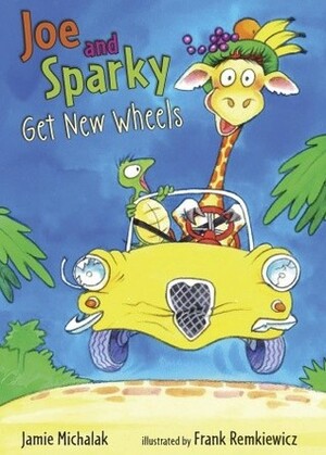 Joe and Sparky Get New Wheels: Candlewick Sparks by Jamie Michalak, Frank Remkiewicz