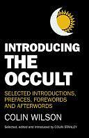 Introducing the Occult: Selected Introductions, Prefaces, Forewords and Afterwords by Colin Stanley