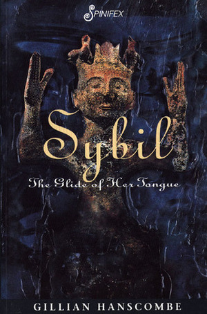 Sybil: The Glide of Her Tongue by Gillian E. Hanscombe