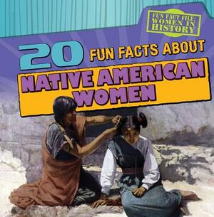 20 Fun Facts about Native American Women by Caitie McAneney