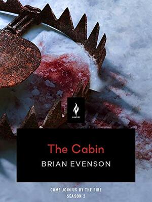 The Cabin: A Short Horror Story by Brian Evenson