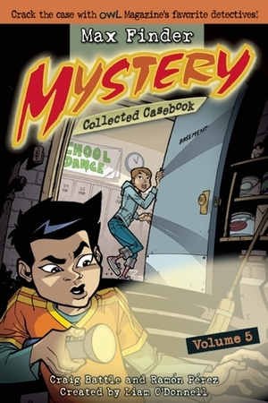 Max Finder Mystery Collected Casebook Volume 5 by Ramón Pérez, Craig Battle, Liam O'Donnell