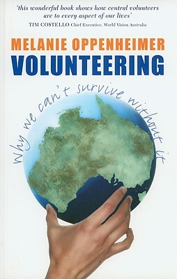 Volunteering: Why We Can't Survive Without It by Melanie Oppenheimer