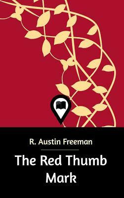 The Red Thumb Mark by R. Austin Freeman