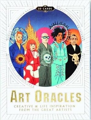 Art Oracles: Creative and Life Inspiration from 50 Artists by Mikkel Sommer Christensen, Katya Tylevich