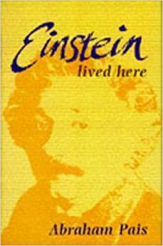 Einstein Lived Here by Abraham Pais