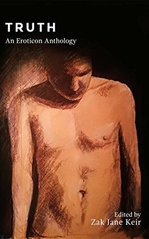 Truth: An Eroticon Anthology by Zak Jane Keir, Ina Morata