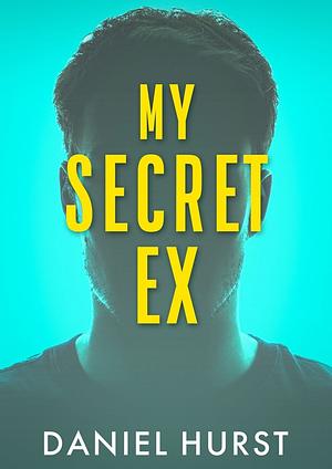 The Secret Ex by Daniel Hurst