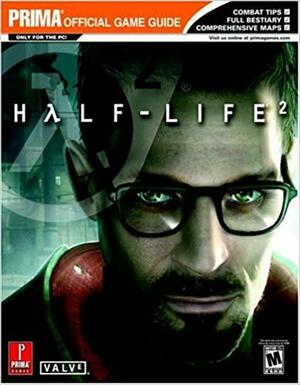 Half-life 2: Prima Official Game Guide by David S. J. Hodgson