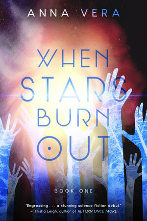 When Stars Burn Out by Anna Vera