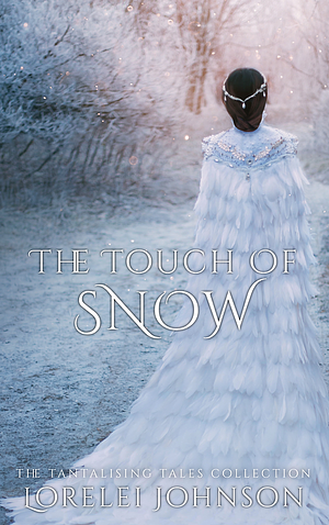 The Touch of Snow by Lorelei Johnson