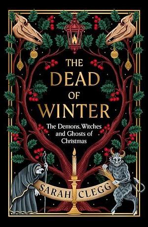 The Dead of Winter by Sarah Clegg, Sarah Clegg