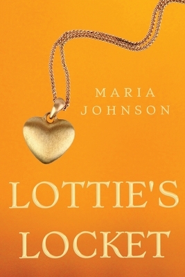 Lottie's Locket by Maria Johnson