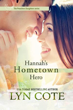 Hannah's Hometown Hero by Lyn Cote, Lyn Cote