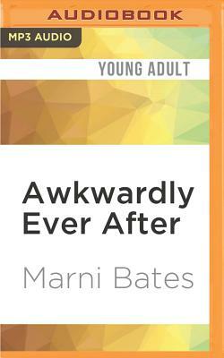 Awkwardly Ever After by Marni Bates