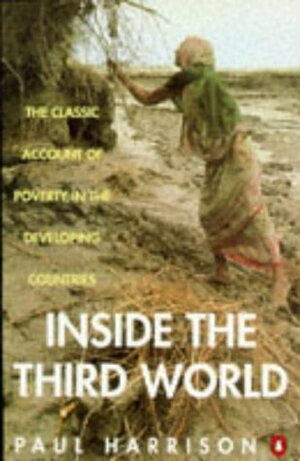 Inside the Third World: The Anatomy of Poverty by Paul A. Harrison