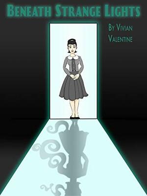 Beneath Strange Lights by Vivian Valentine