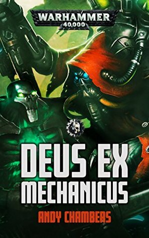 Deus Ex Mechanicus (Warhammer 40,000) by Andy Chambers