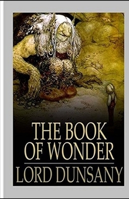 The Book of Wonder Illustrated by Lord Dunsany