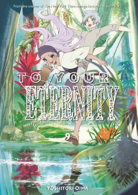 To Your Eternity, Volume 9 by Yoshitoki Oima