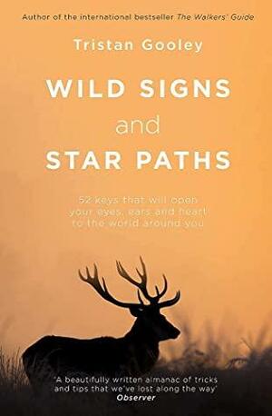 Wild Signs & Star Paths By Tristan Gooley by Tristan Gooley