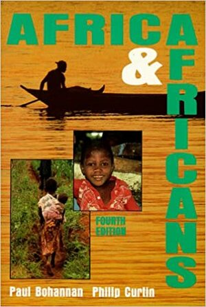 Africa & Africans by Philip D. Curtin, Paul Bohannan
