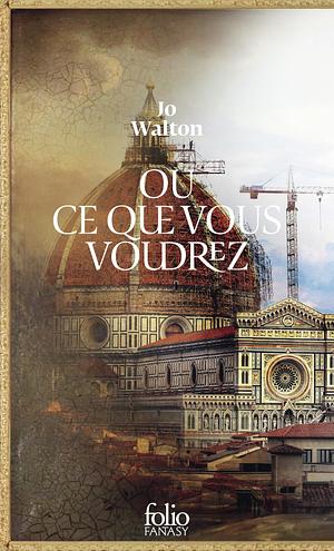 Ou ce que vous voudrez by Jo Walton